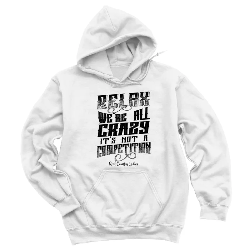 Relax We're All Crazy Black Print Hoodies & Long Sleeves