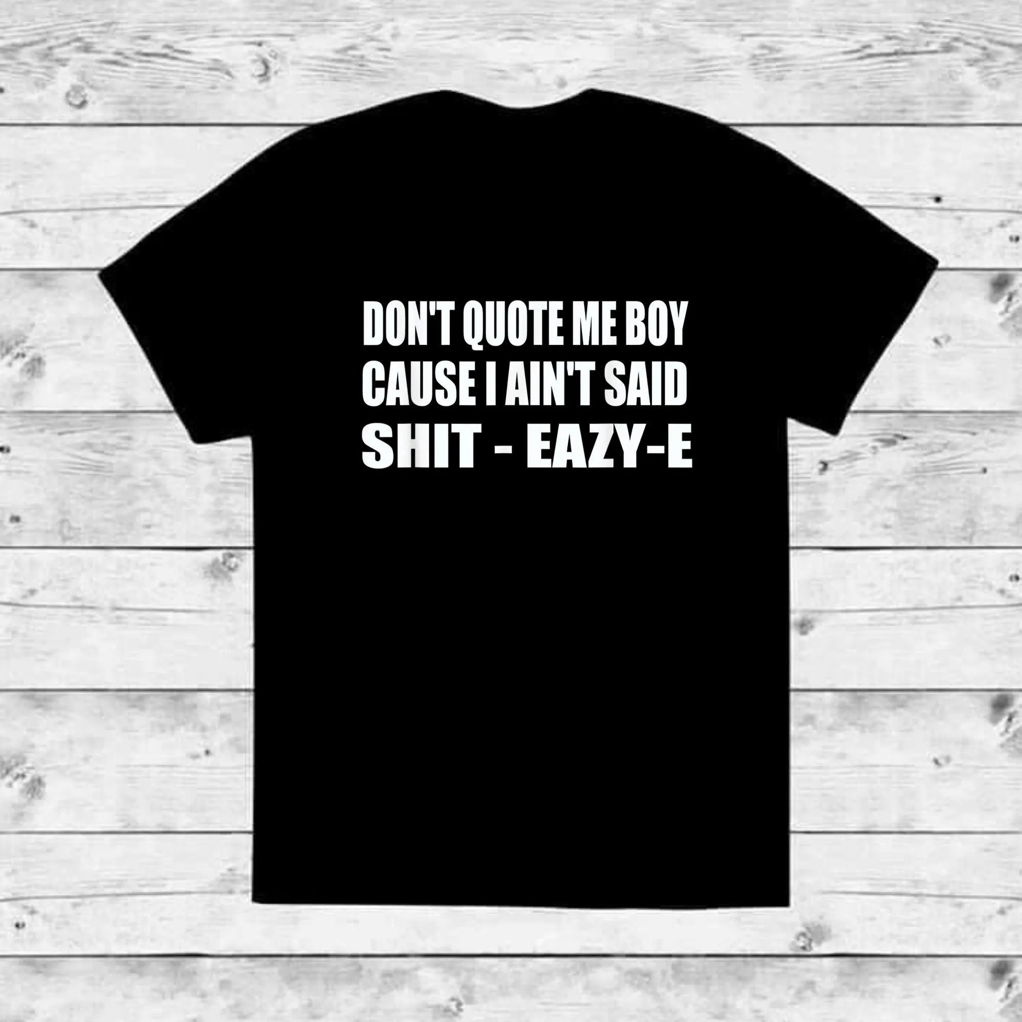 Unisex Eazy-E Quote T-Shirt, Comfortable Streetwear