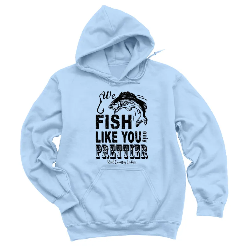 We Fish Like You Black Print Hoodies & Long Sleeves