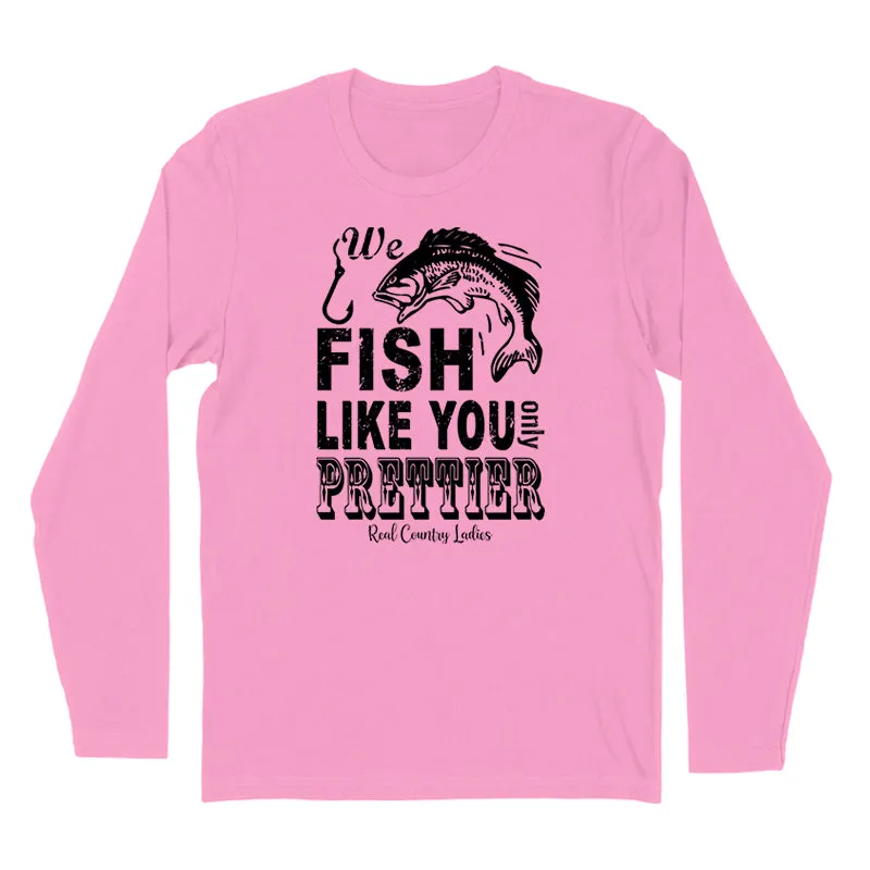 We Fish Like You Black Print Hoodies & Long Sleeves