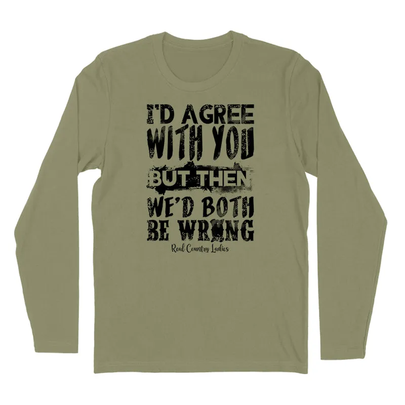 We'd Both Be Wrong Black Print Hoodies & Long Sleeves