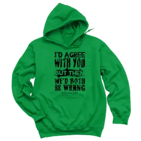 We'd Both Be Wrong Black Print Hoodies & Long Sleeves