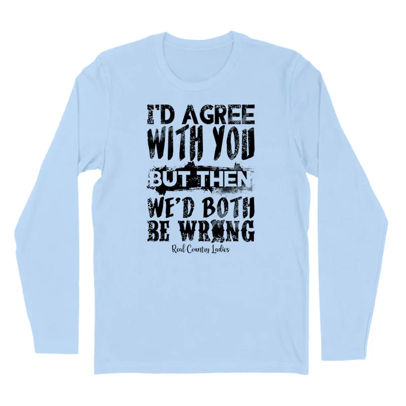 We'd Both Be Wrong Black Print Hoodies & Long Sleeves