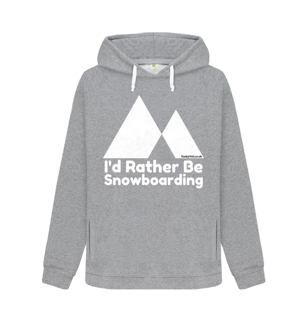 Women's I'd Rather Be Snowboarding Organic Pullover Hoodie